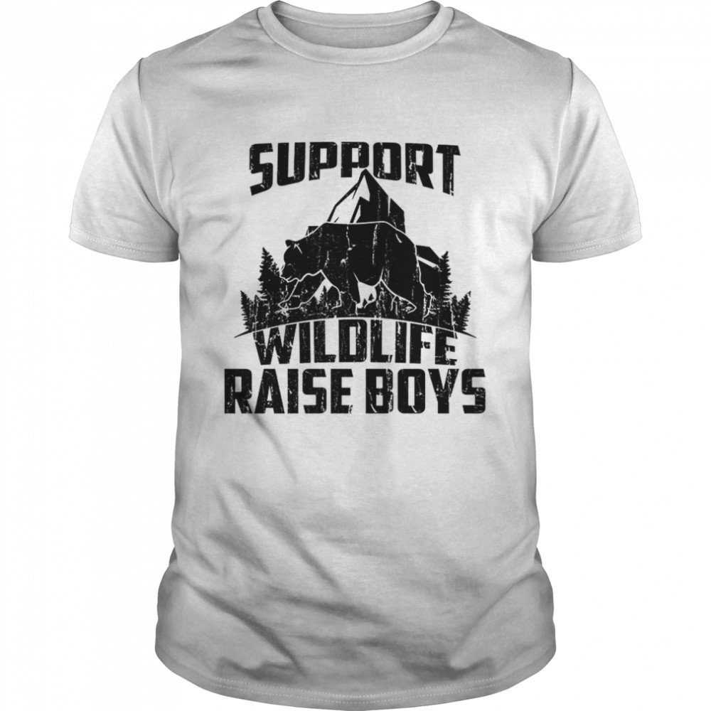 Support Wildlife Raise Boys shirt
