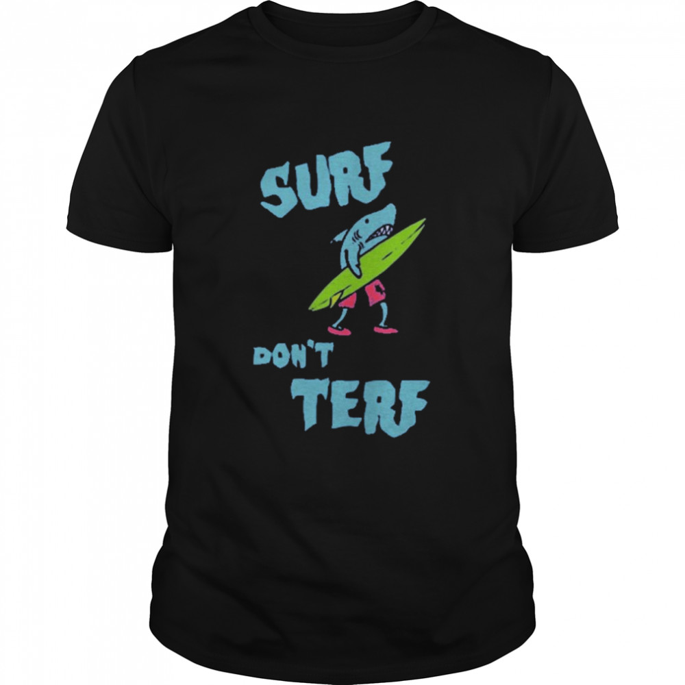 Surf Dons’t Terf Shark Illustration Surf Board Surfer Cartoon Image Tee MortuaryReport Gendereveal Shirts