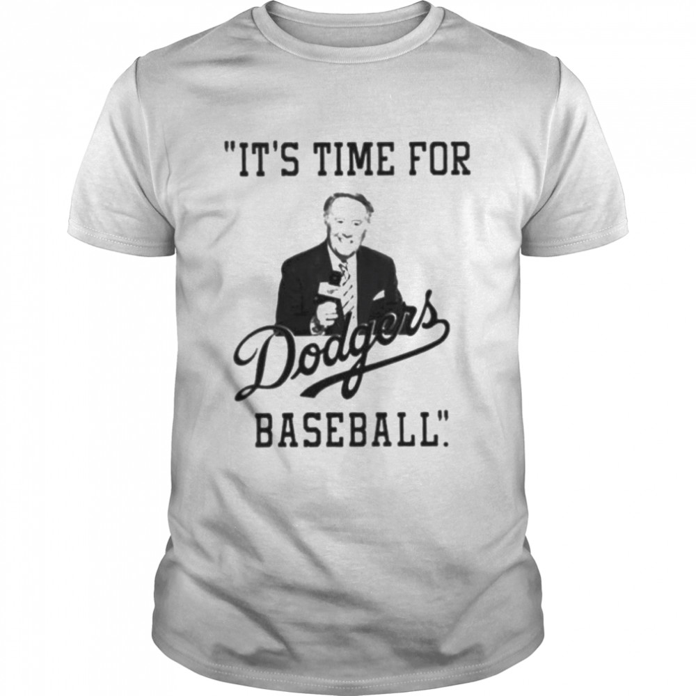 Vin Scully it’s time for Dodgers baseball unisex T-shirt