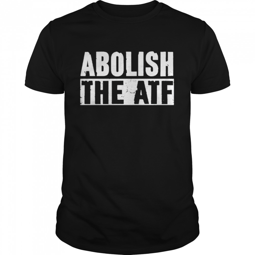 Abolish the ATF shirt