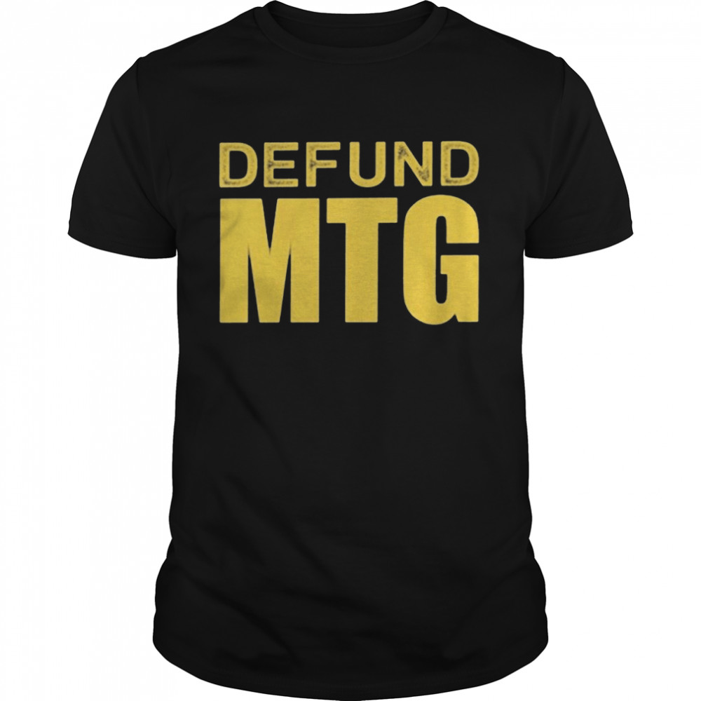 Defund Mtg Shirt