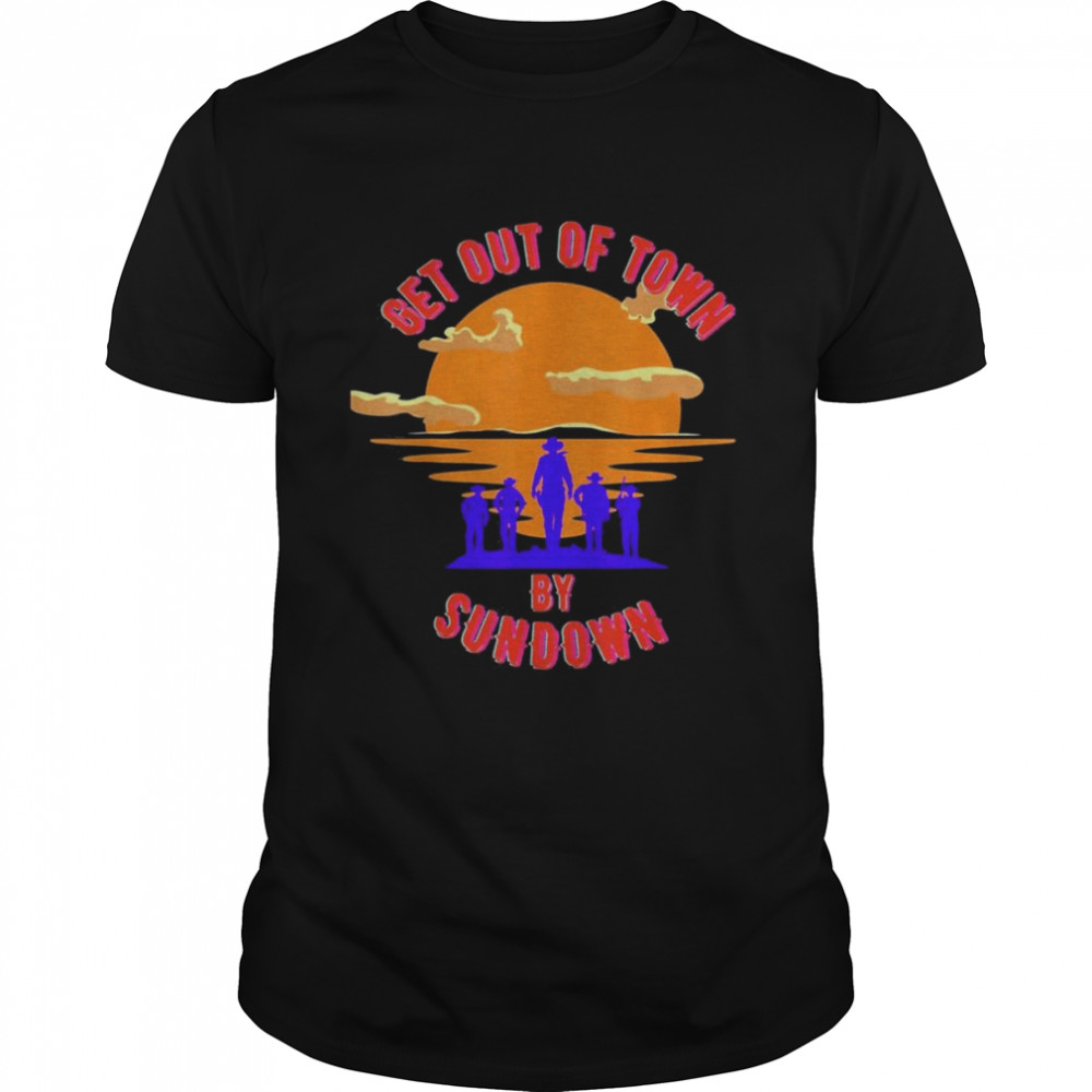 Get Out of Town Shirt