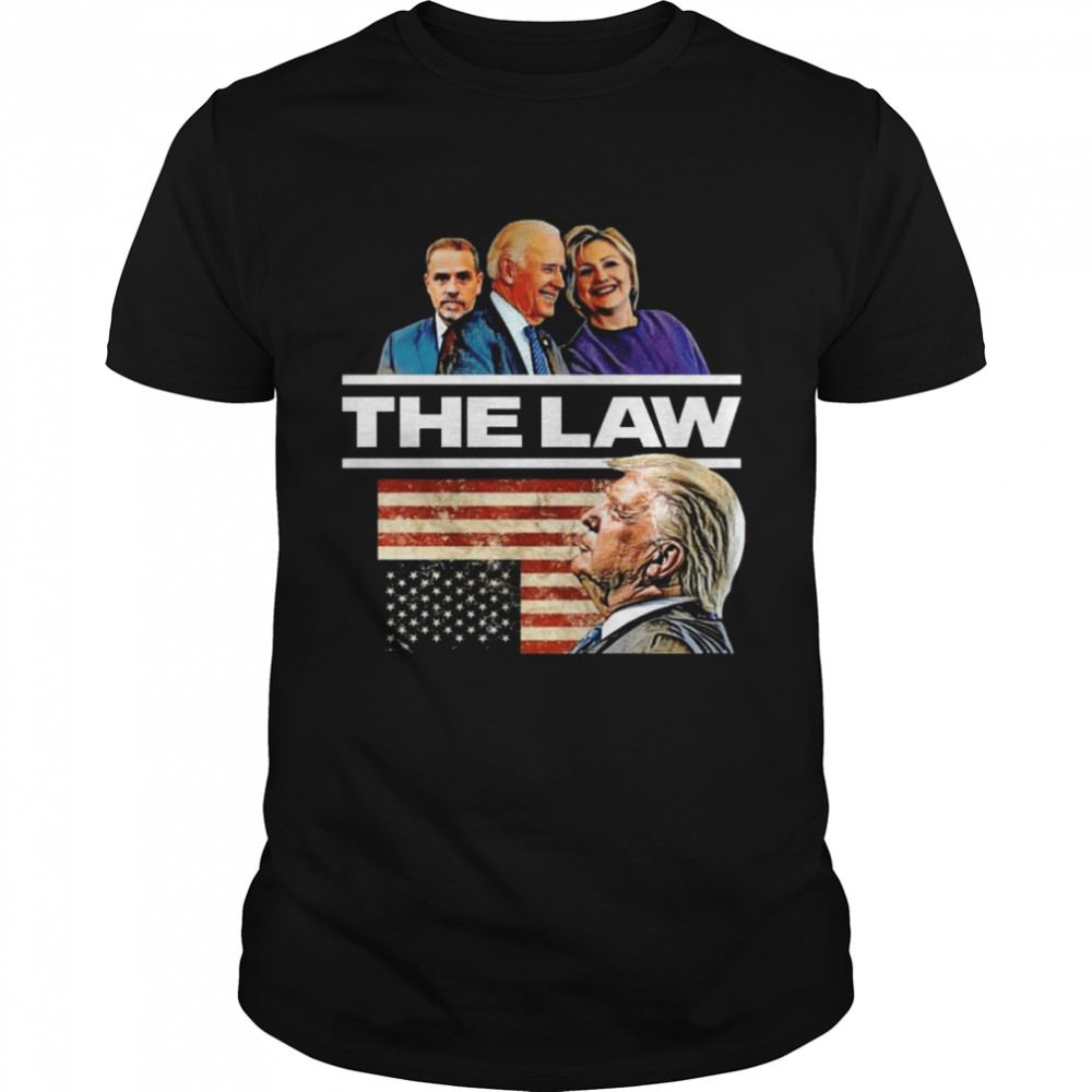 Anti Biden Hunter Hillary Above the Law Shirts