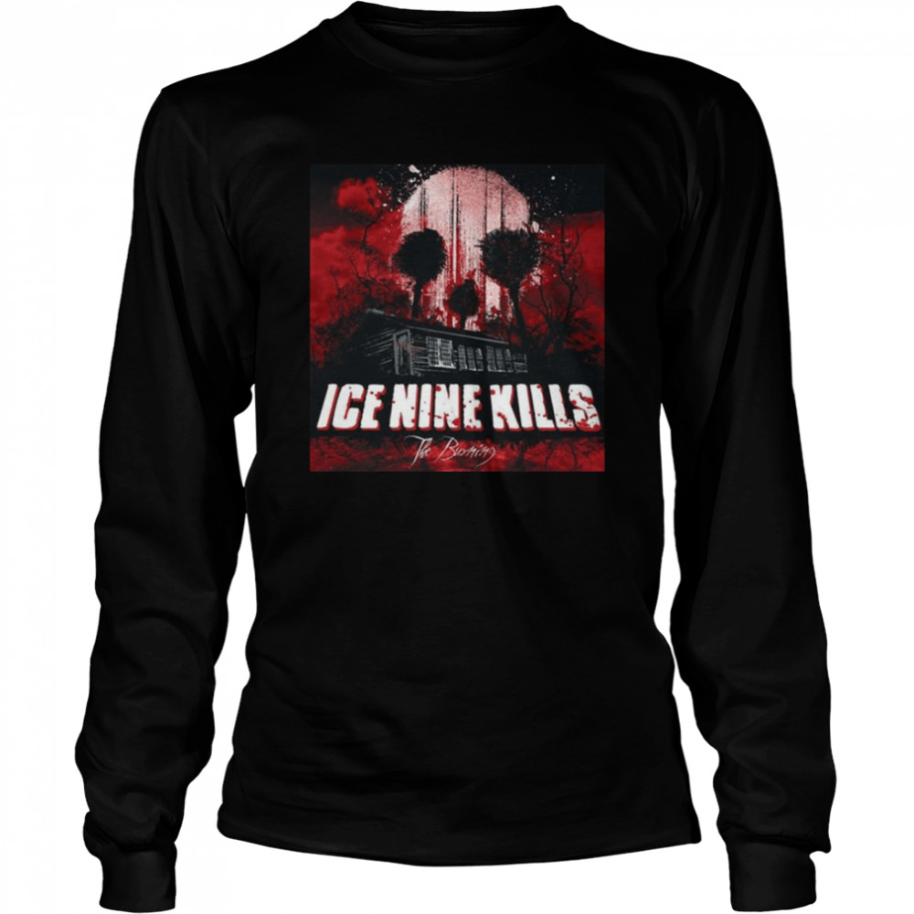 Buildings Burn People Die Ice Nine Kills shirt Long Sleeved T-shirt