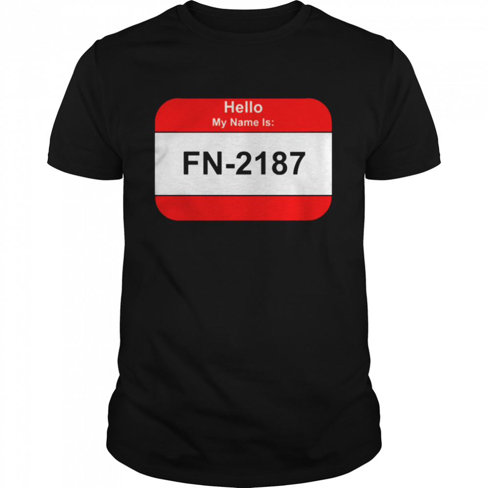 My Name Is 2187 Finn Star Wars shirt