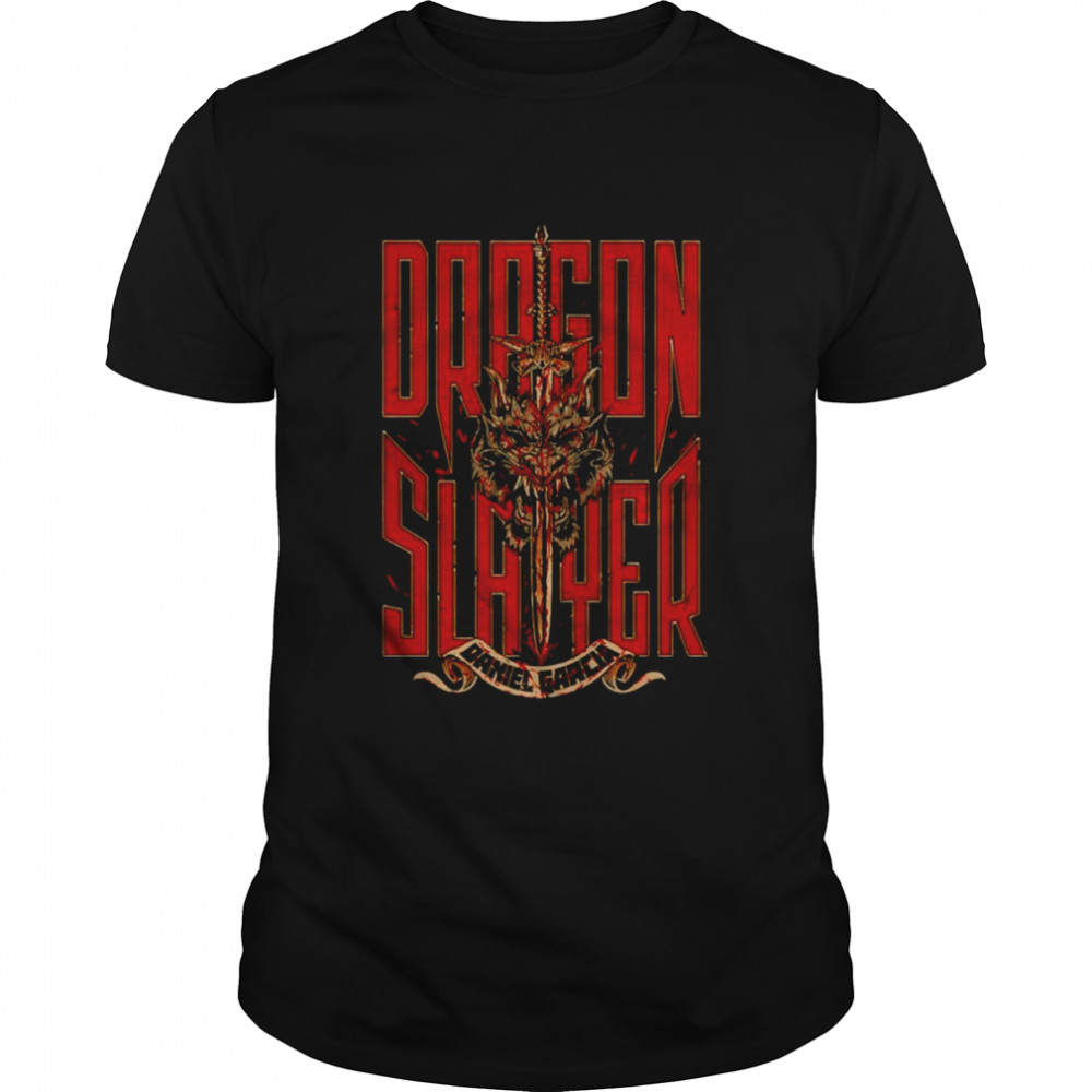 Daniels Garcias Dragons Slayers Shirts