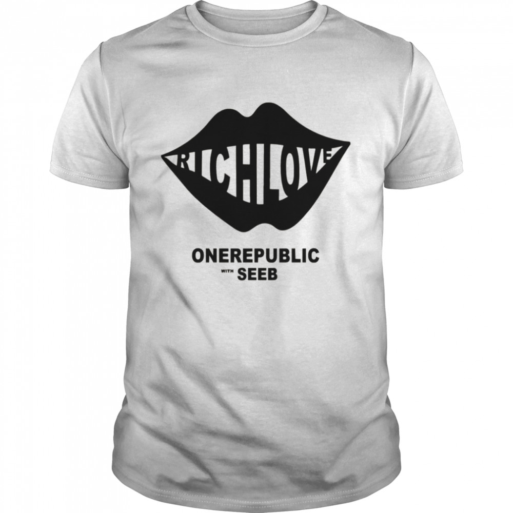 Rich Love Onerepublic With Seeb shirt