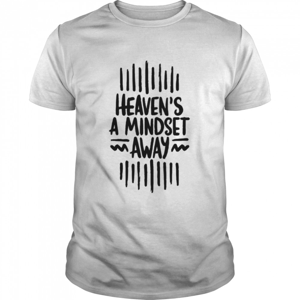 Heavens’s A Mindset Away Nothing but Thieves shirts