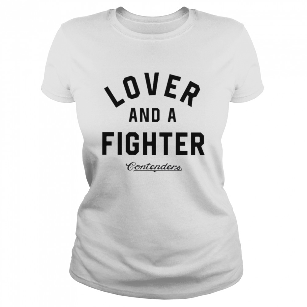 Lover and a fighter shirt Classic Women's T-shirt