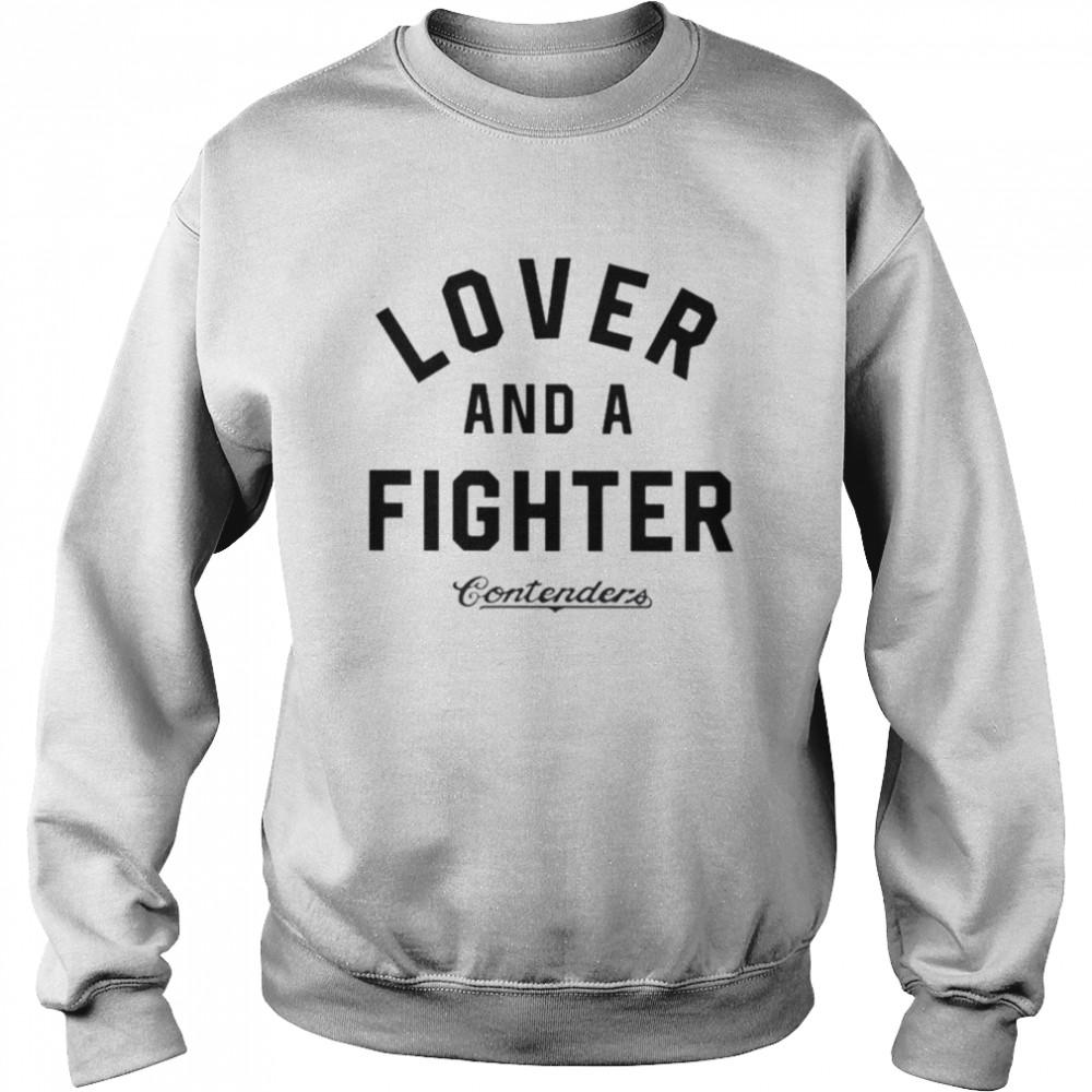 Lover and a fighter shirt Unisex Sweatshirt
