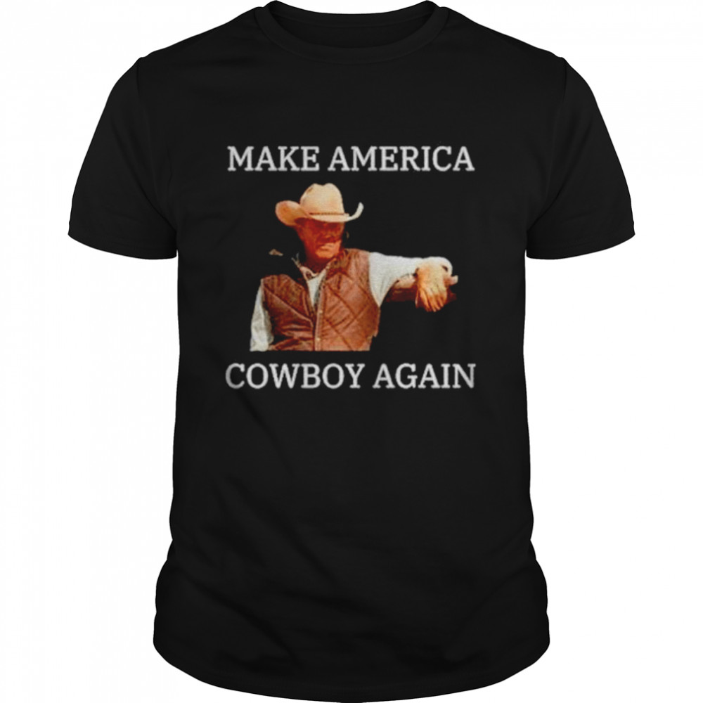 make America cowboy again unisex T-shirts