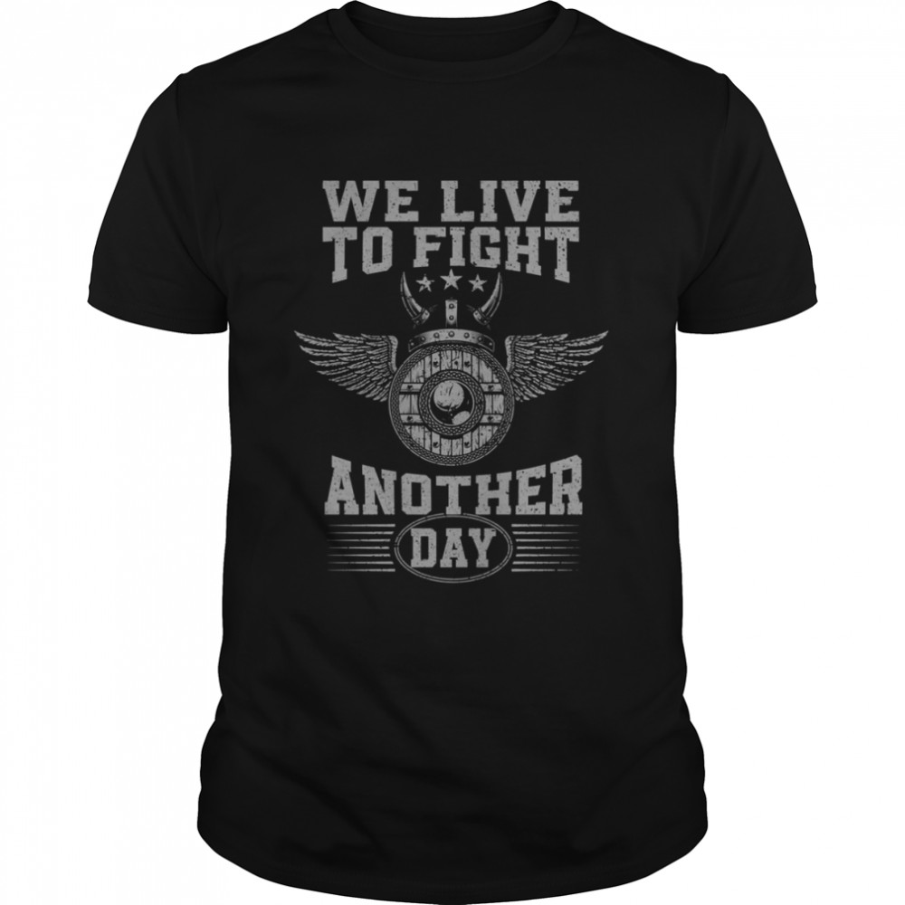 We Live To Fight Another Day Lets’s Go To Valhalla Vikings Valhalla shirts