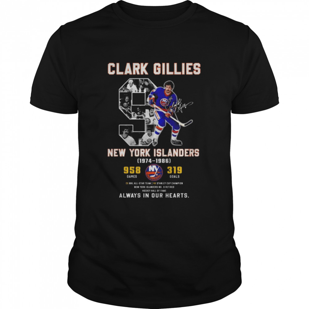 9 Clark Gillies New York Islanders 1974-1986 always in our hearts signature shirt