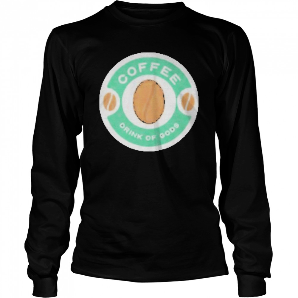 Coffee Drink Of Gods Long Sleeved T-shirt