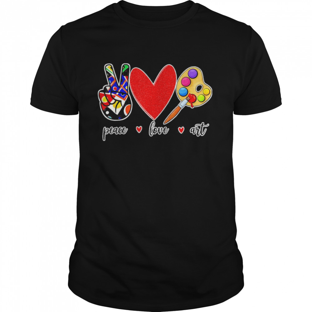 Peace Love Art Painting Palette Artist Art Teacher Shirts