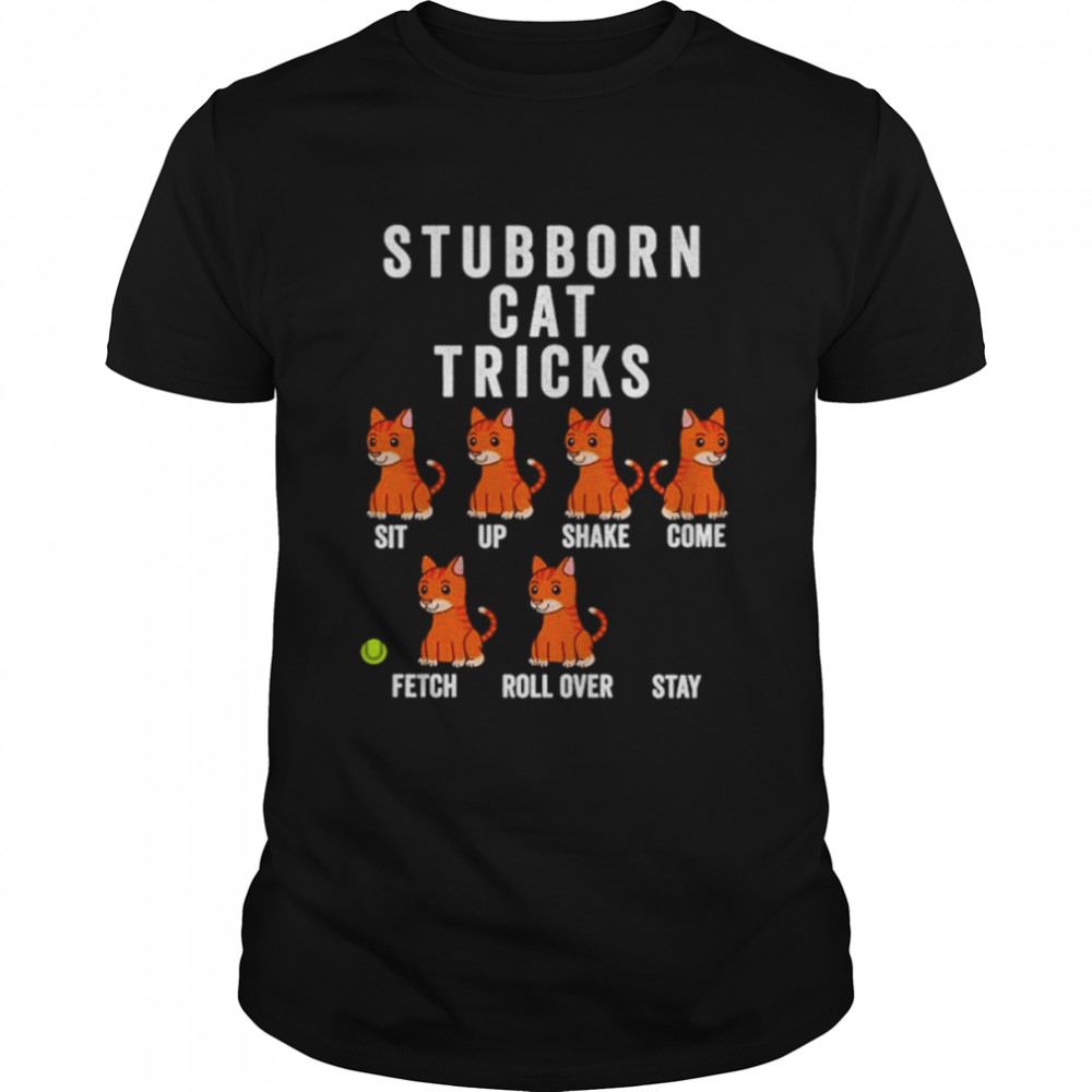 Stubborn cat tricks shirt Classic Men's T-shirt