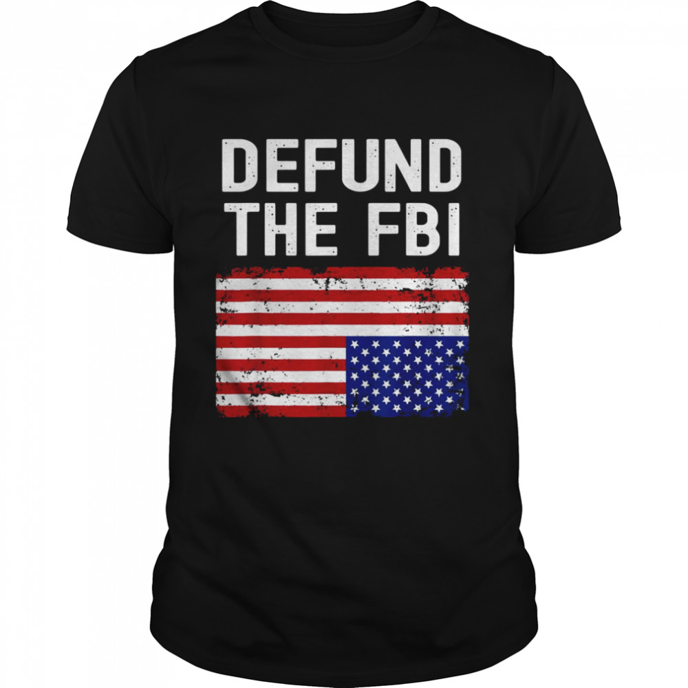 USA Flag Defund The FBI shirts