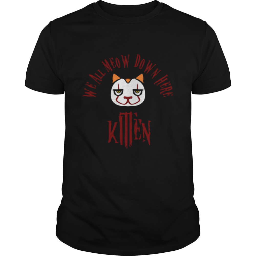 We All Meow Down Here IT Halloween shirt