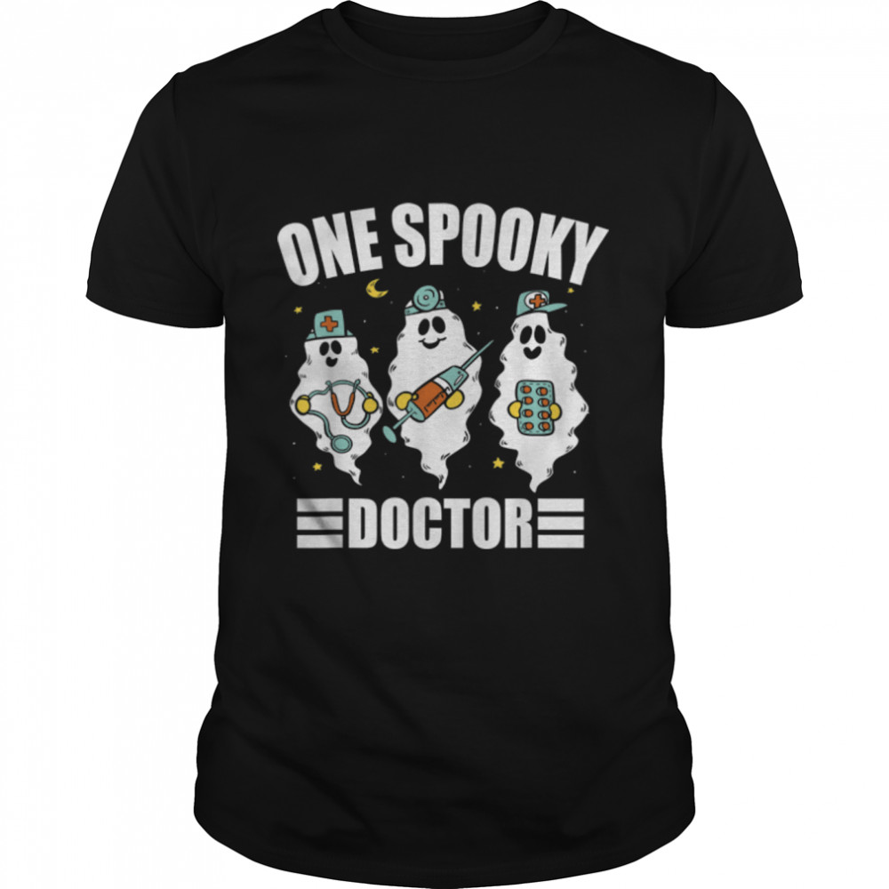 Halloweens Medicals Ghostss Ones Spookys Doctors Nights Shifts T-Shirts B0B9SW81VTs