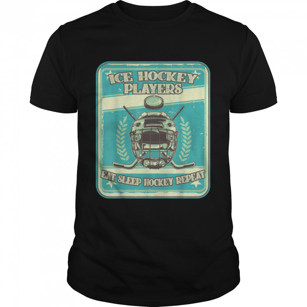 Ice Hockey Players Eat Sleep Hockey Repeat Vintage Sport T- B0BBH1BQQQ Classic Men's T-shirt