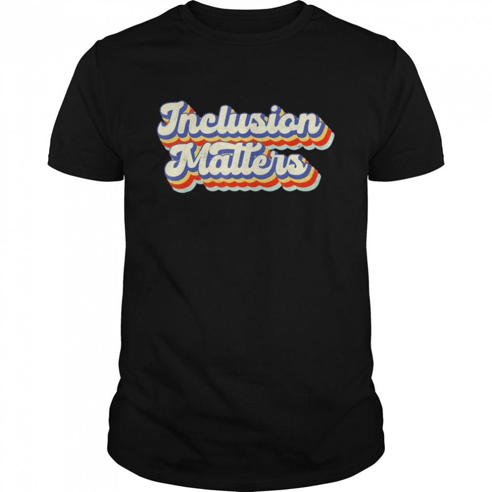 Inclusion Matters Special Education Sped Teacher Vintage T-Shirt