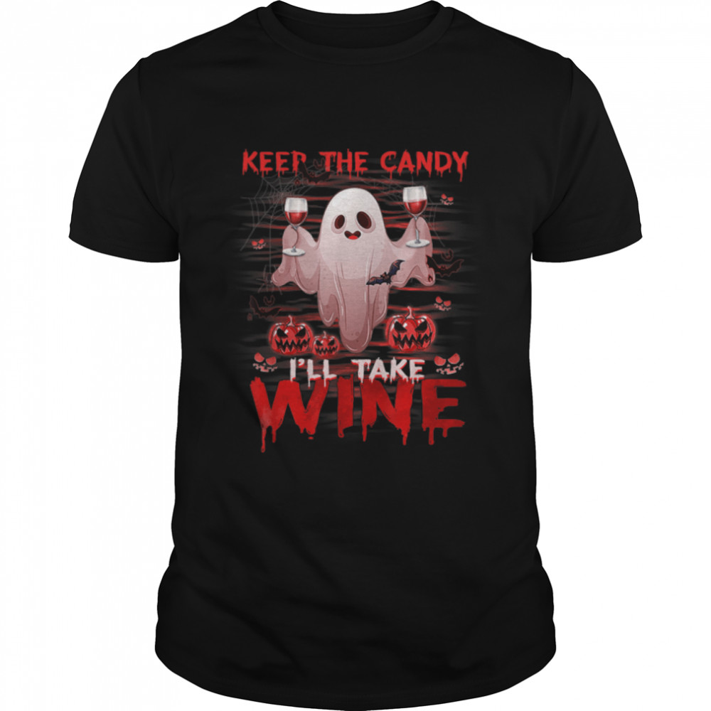 Keep The Candy Is'll Take Wine Happy Halloween Scary Ghost T-Shirt B0B9SMS6JZs