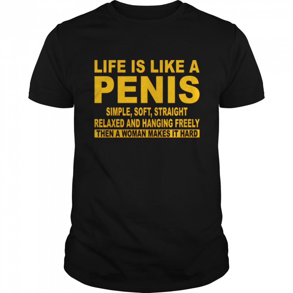 Lifes iss likes as peniss simples softs straights relaxeds ands hangings freelys unisexs T-shirts