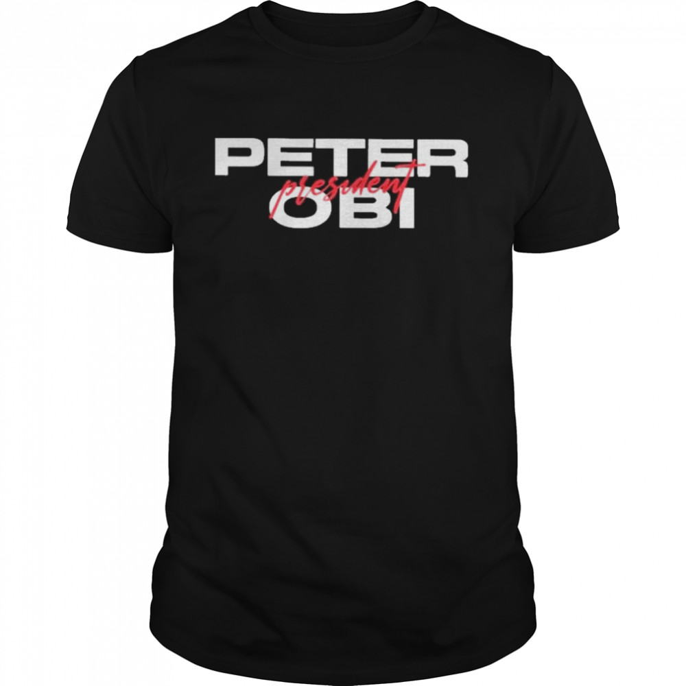 Peter Obi President shirts