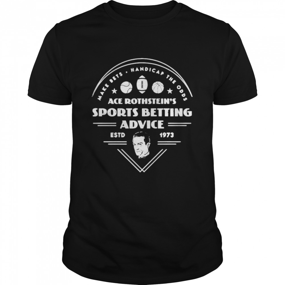 Ace Rothsteins’s Sports Betting Advice unisex T-shirts