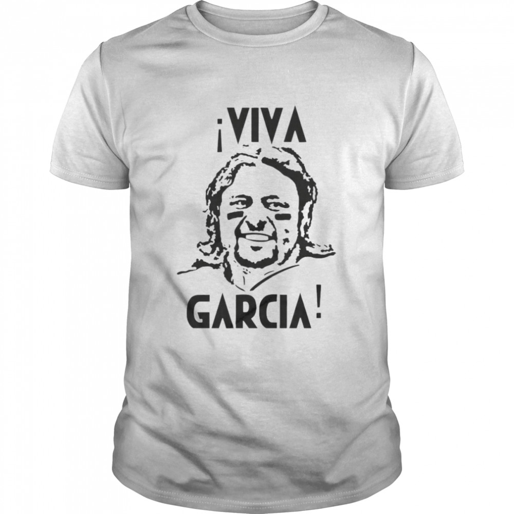 Viva Garcia The Spurs Up show Shirt