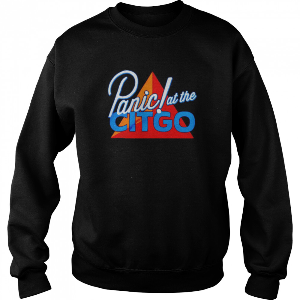 panic at the Citgo T-shirt Unisex Sweatshirt