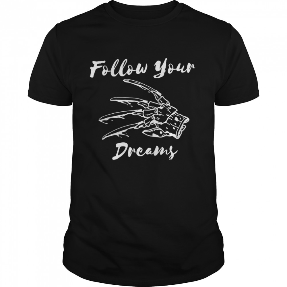 Follow Your Dreams Halloween Shirt