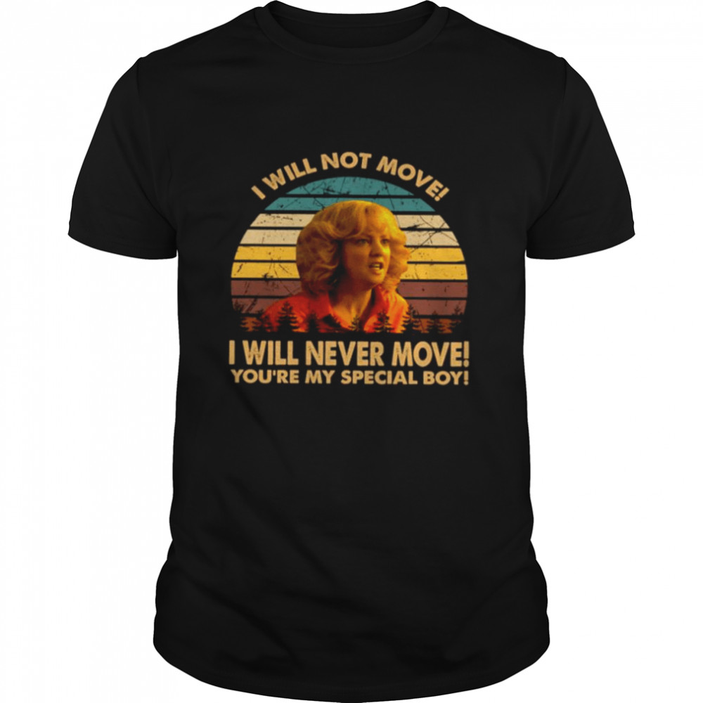You’re My Special Boy I Will Not Move The Beverly Goldberg shirt