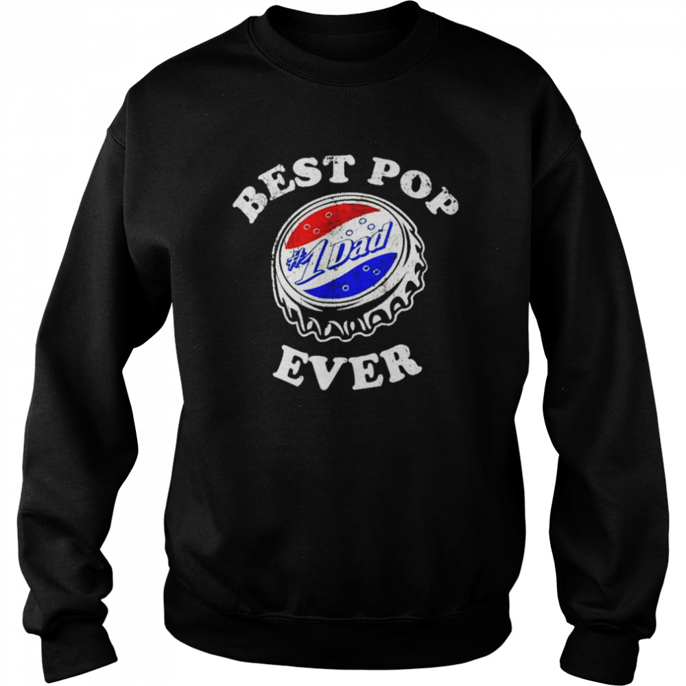 Best pop 1 Dad ever shirt Unisex Sweatshirt