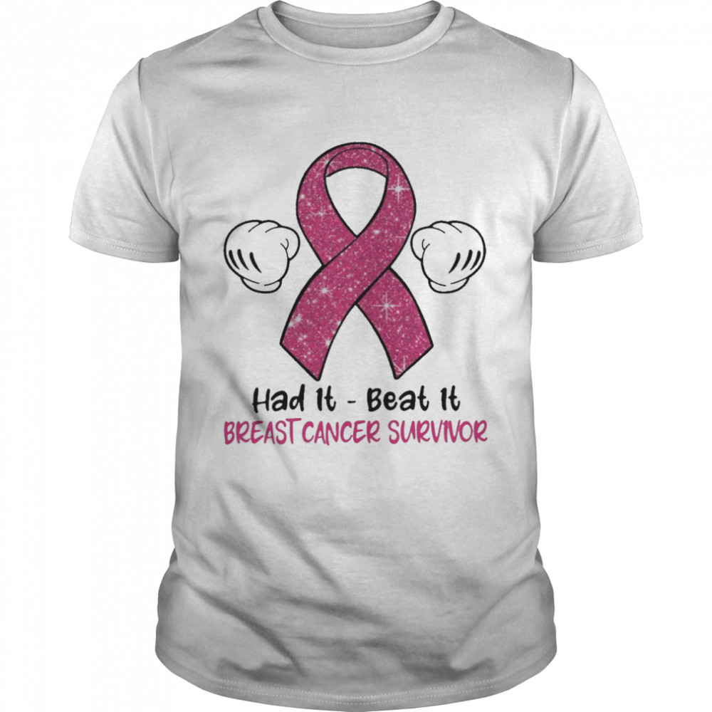 Had It Beat It Breast Cancer Survivor Shirts