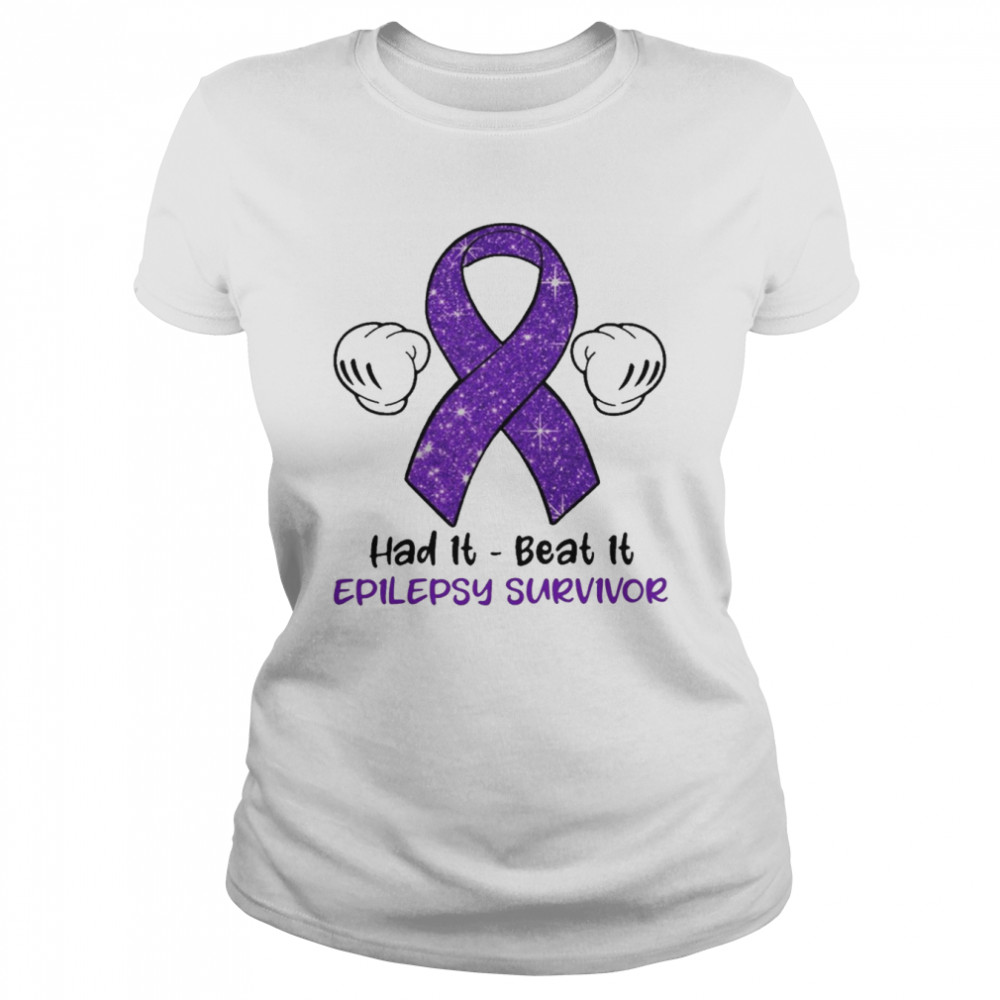 Had It Beat It Epilepsy Survivor Classic Women's T-shirt