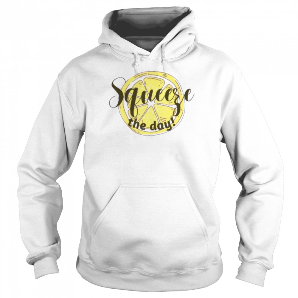 Squeeze The Day Lemon Fruit Slice shirt Unisex Hoodie