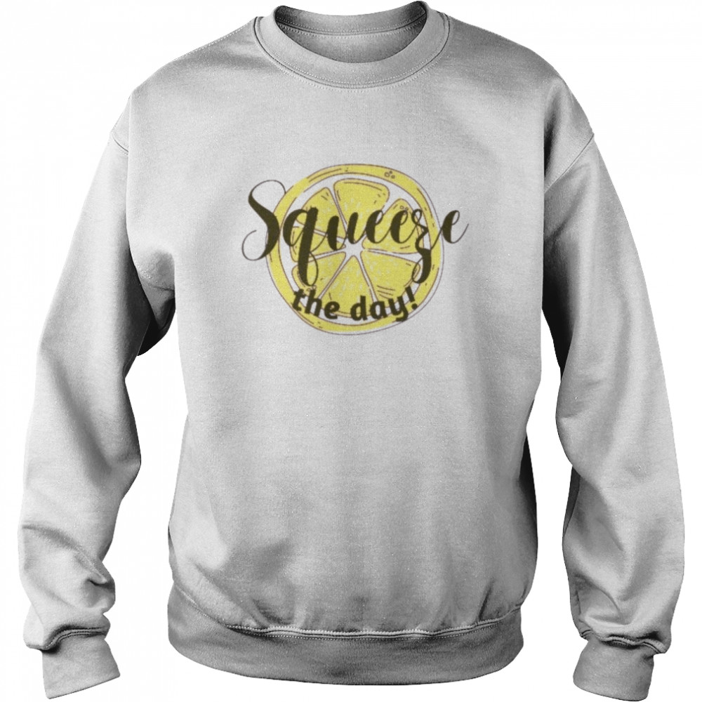 Squeeze The Day Lemon Fruit Slice shirt Unisex Sweatshirt