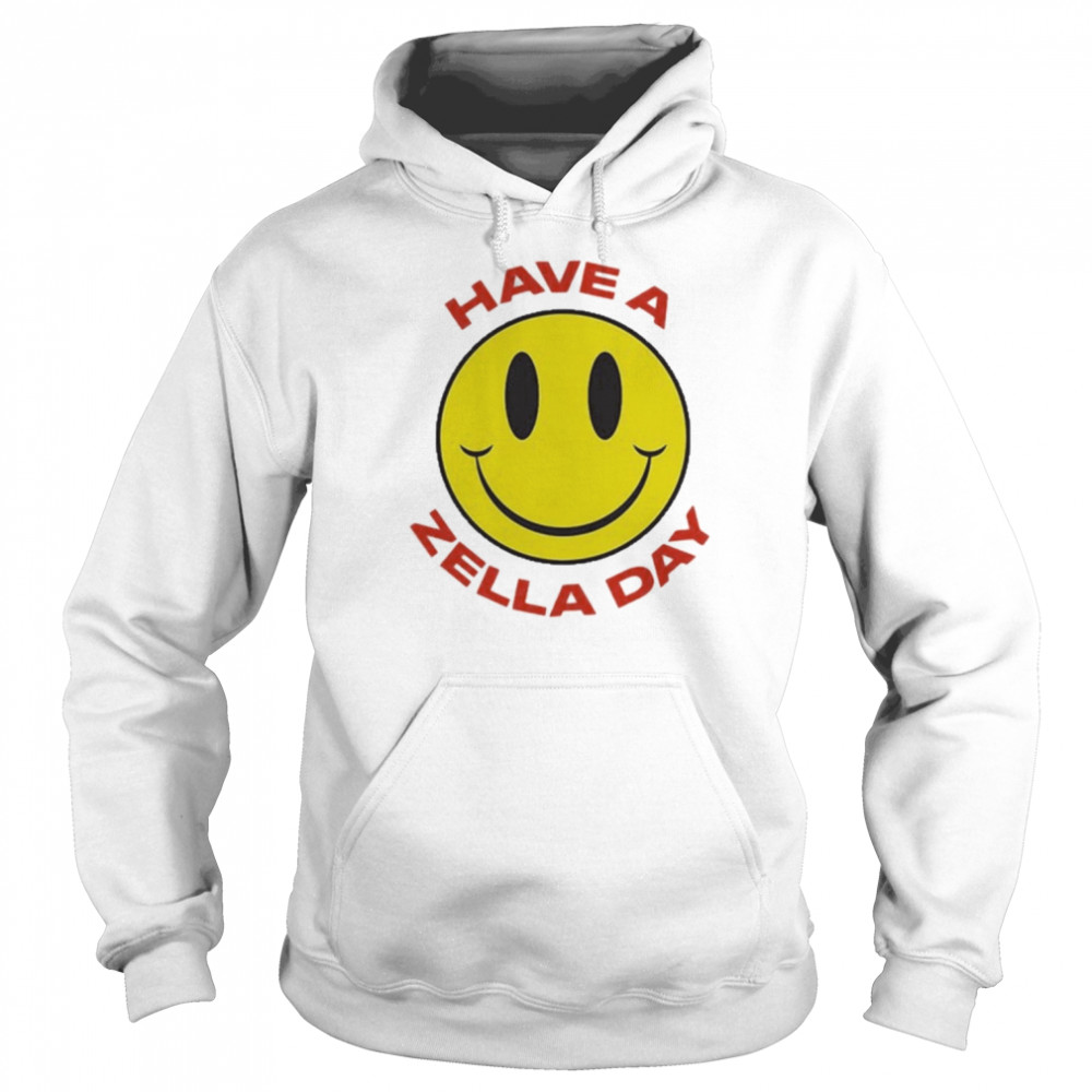 Zella Day Have A Zella Day Unisex Hoodie