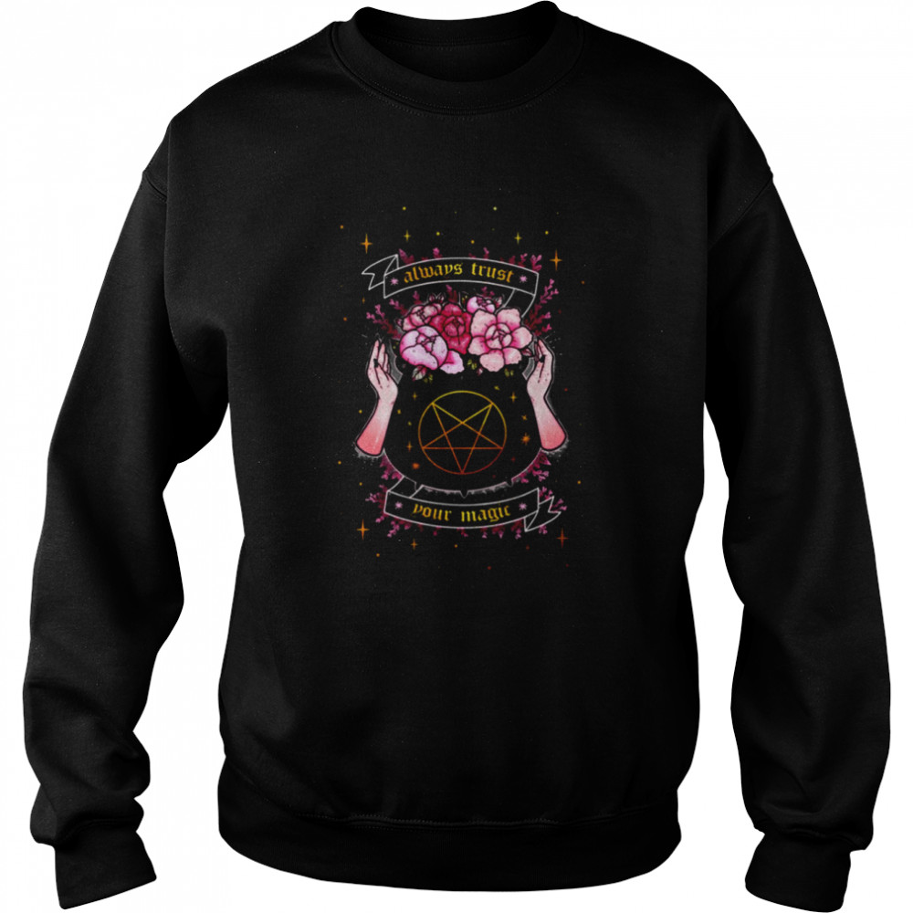 Always Trust Your Magic Halloween shirt Unisex Sweatshirt