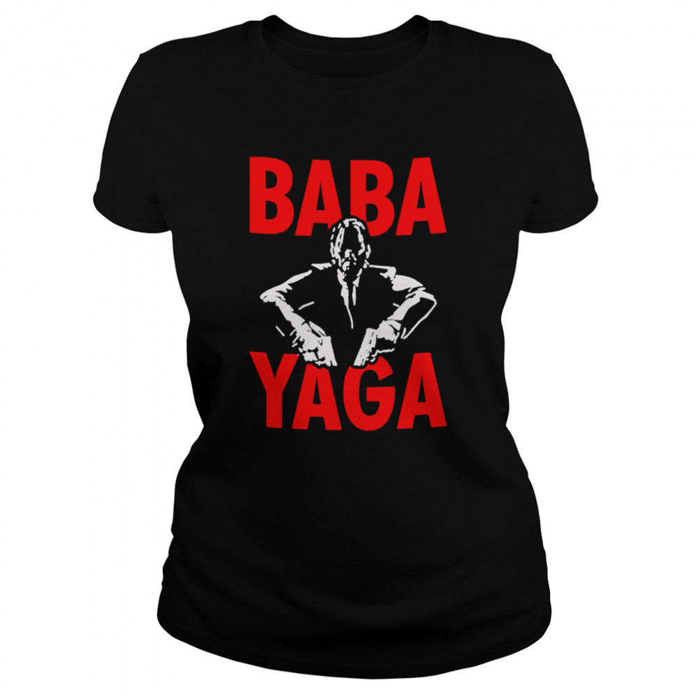 Baba Yaga Heat Movie Awesome For Movie Fans shirt Classic Women's T-shirt