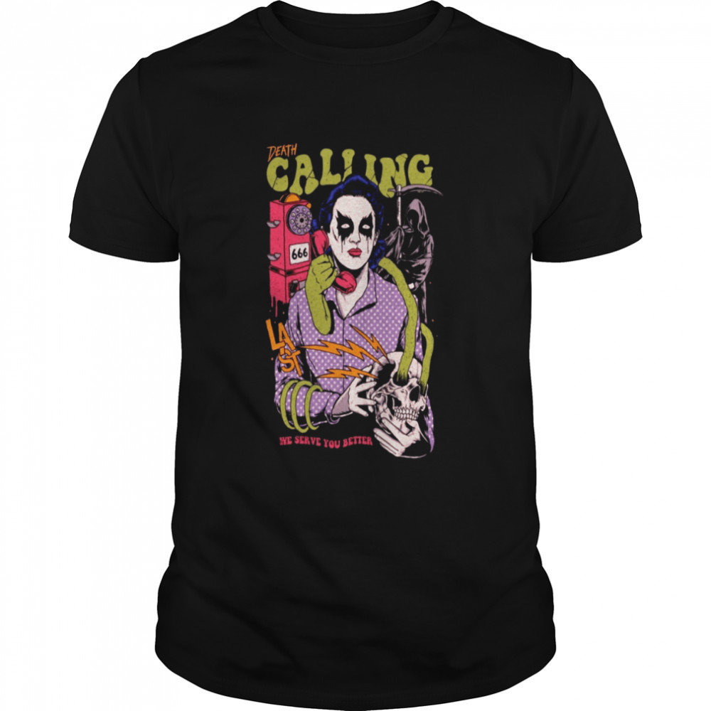 Death Calling Let’s Talk To Ghosts He Serve You Better Halloween shirt Classic Men's T-shirt