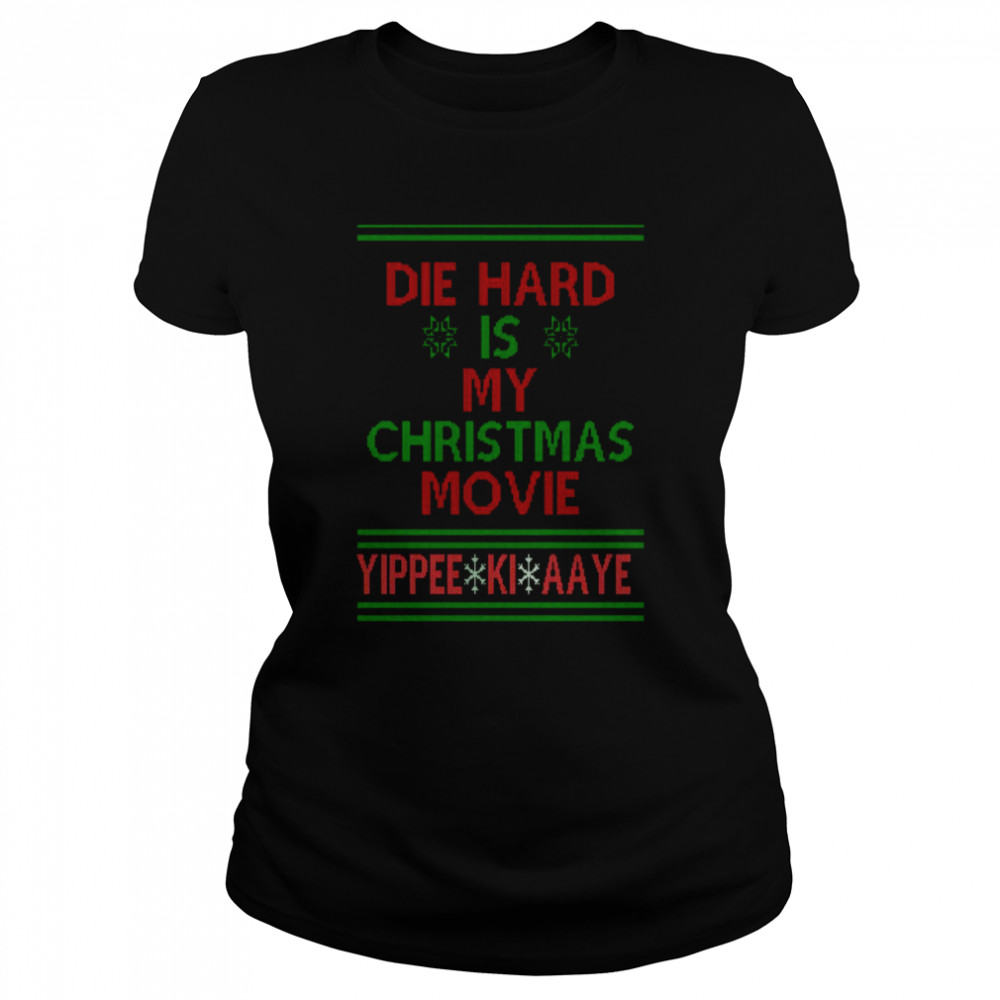 Die Hard Is My Christmas Movie Ugly Christmas Pattern shirt Classic Women's T-shirt