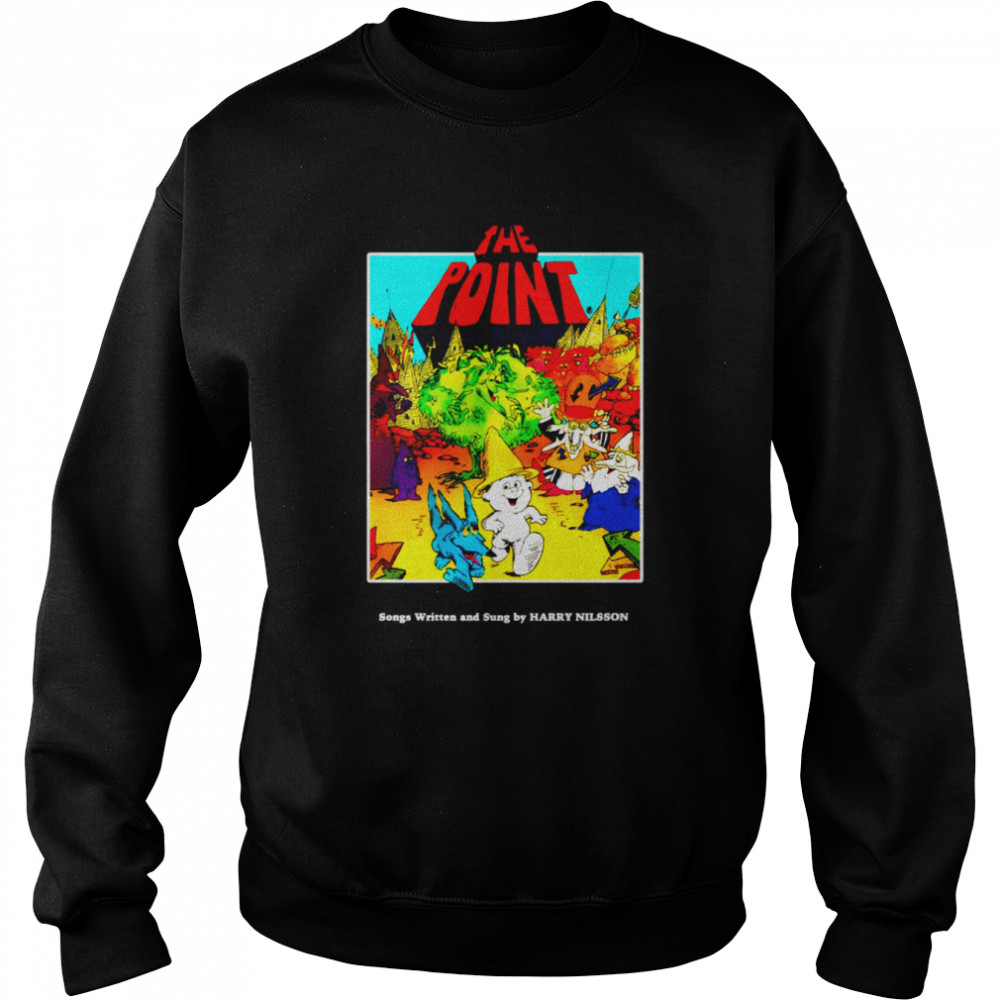 Harry Nilsson The Point shirt Unisex Sweatshirt