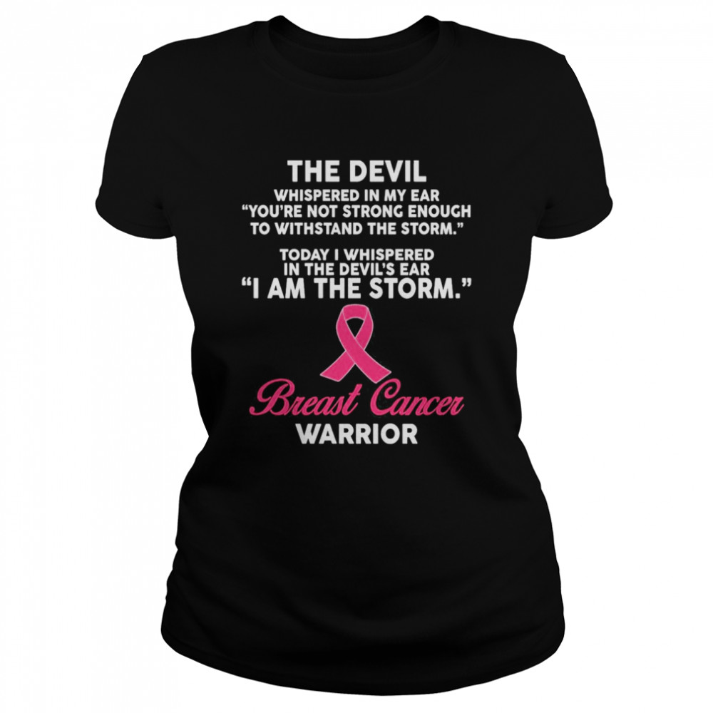 The Devil Whispered In My Ear Breast Cancer Awareness Classic Women's T-shirt