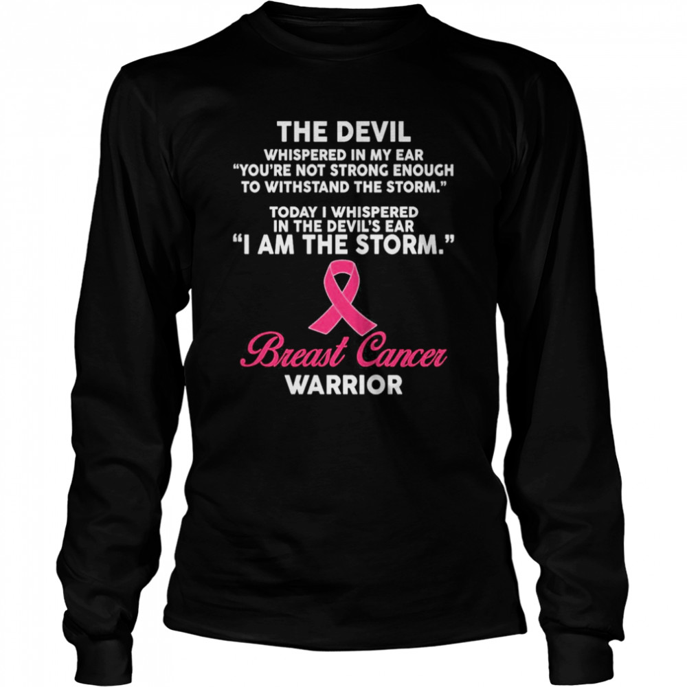 The Devil Whispered In My Ear Breast Cancer Awareness Long Sleeved T-shirt