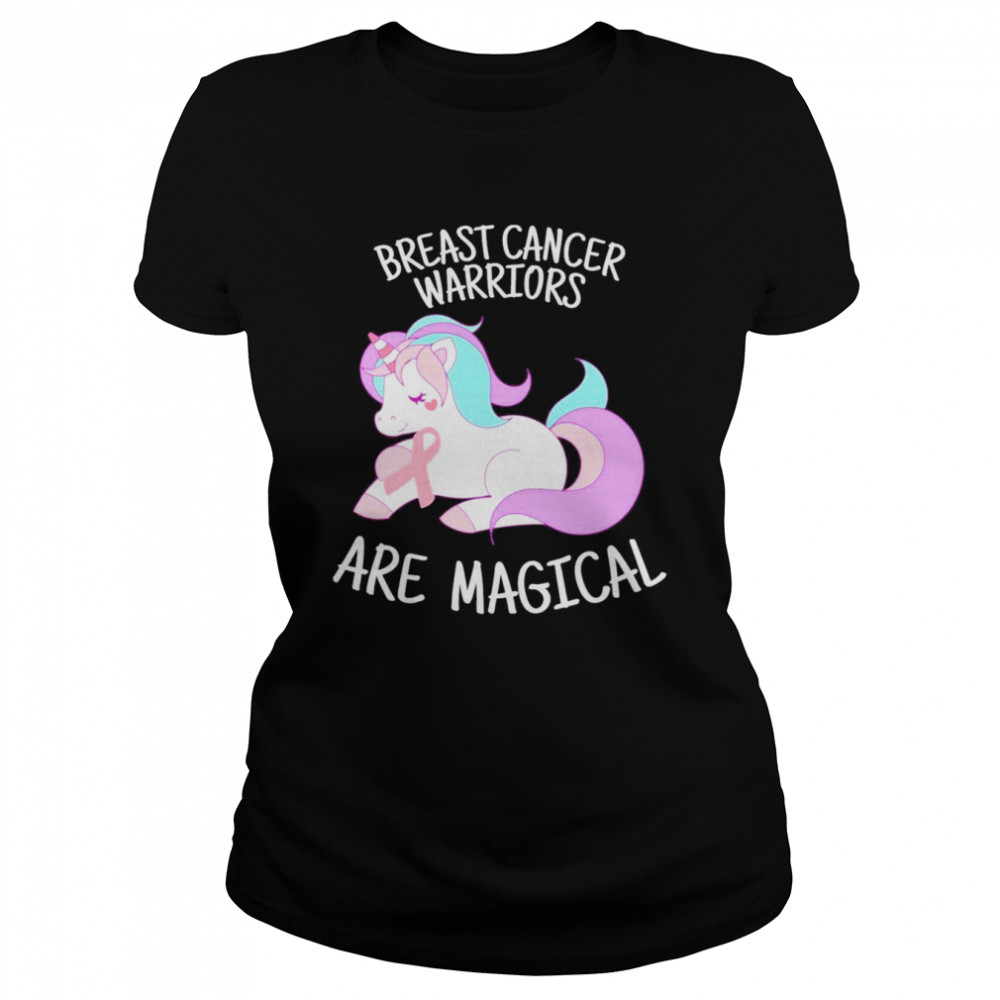 Unicorn Breast Cancer Warriors are Magical Art Breast Cancer Awareness Classic Women's T-shirt