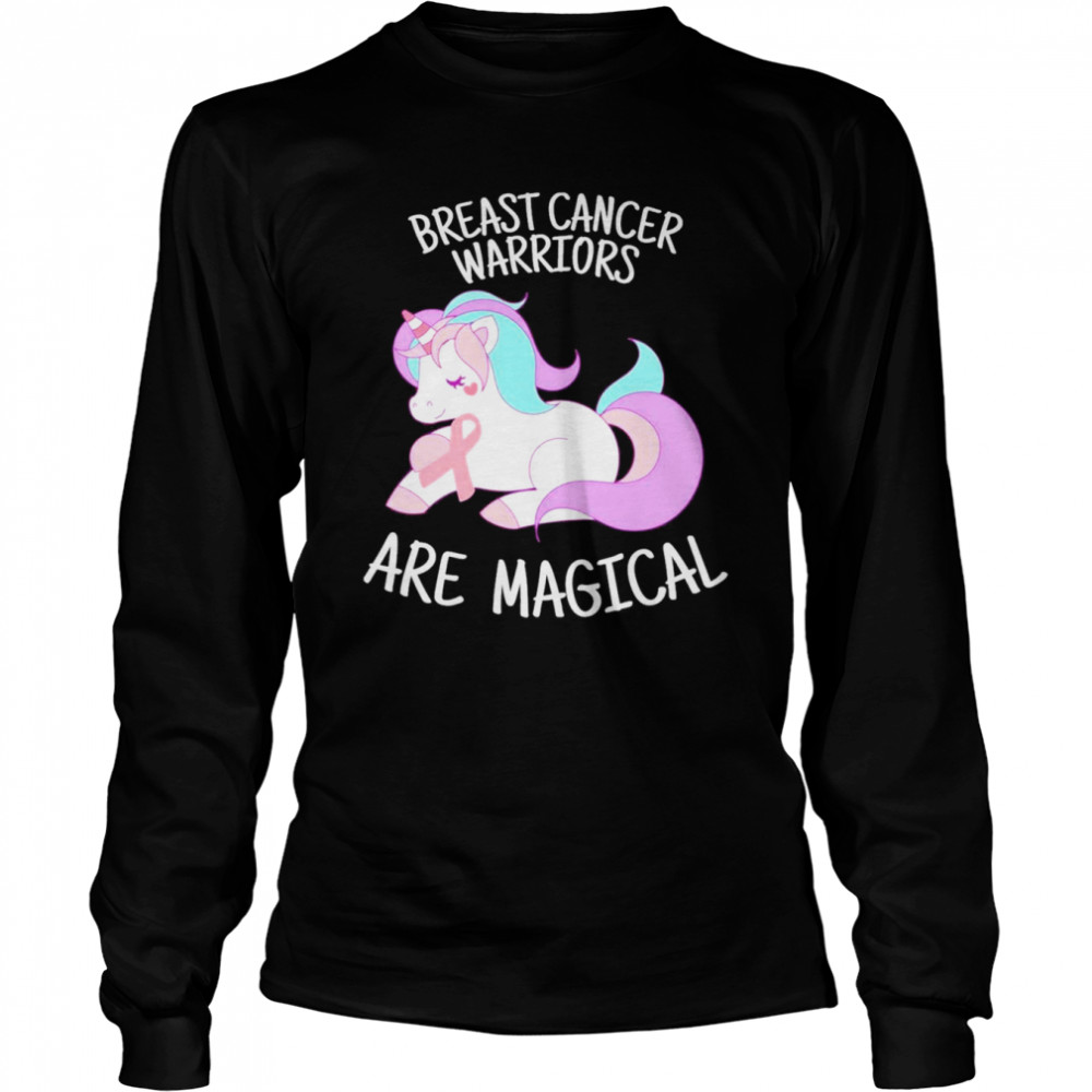 Unicorn Breast Cancer Warriors are Magical Art Breast Cancer Awareness Long Sleeved T-shirt