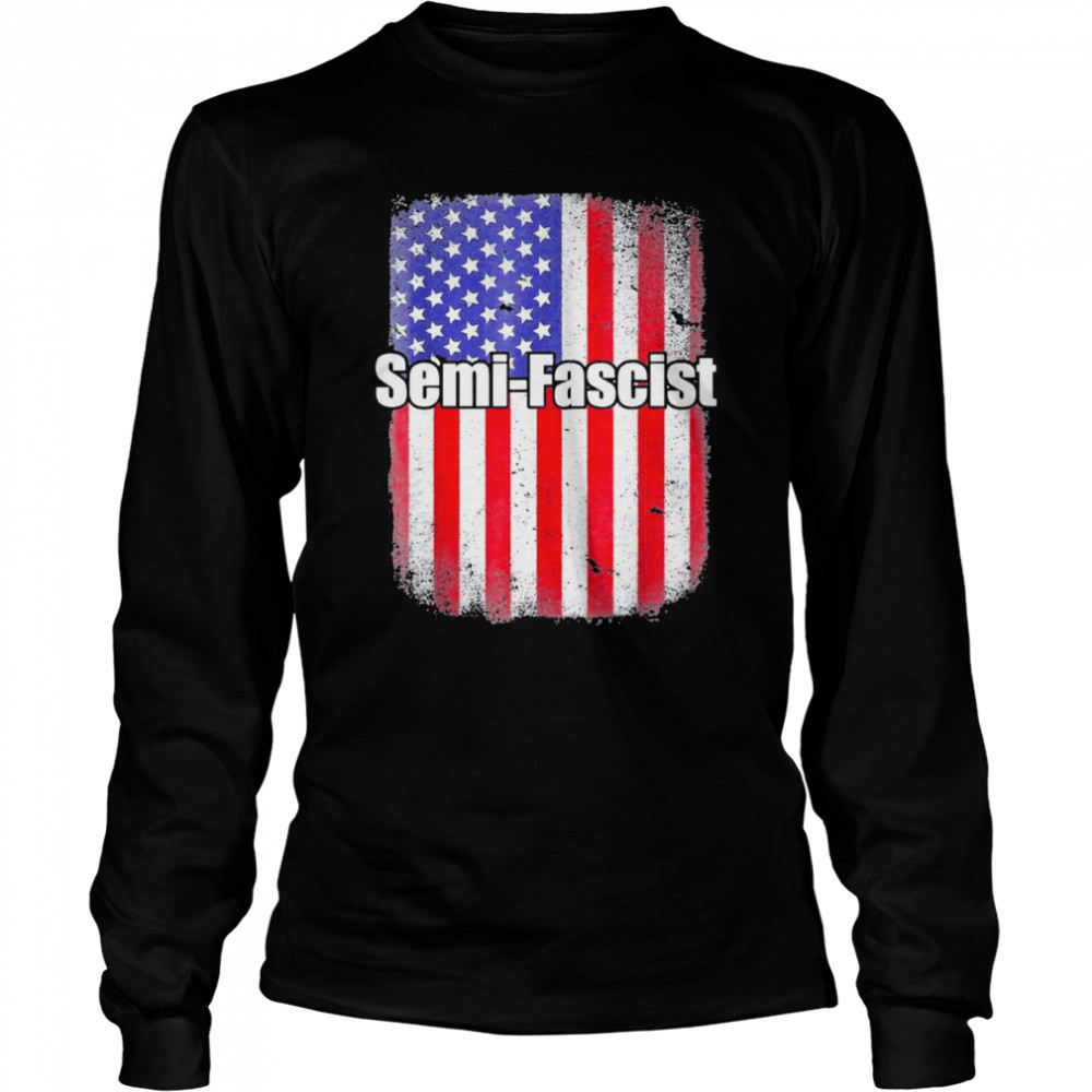 Us flag Biden Quotes Semi-Fascist Political Humor Long Sleeved T-shirt