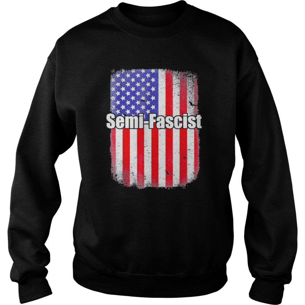 Us flag Biden Quotes Semi-Fascist Political Humor Unisex Sweatshirt